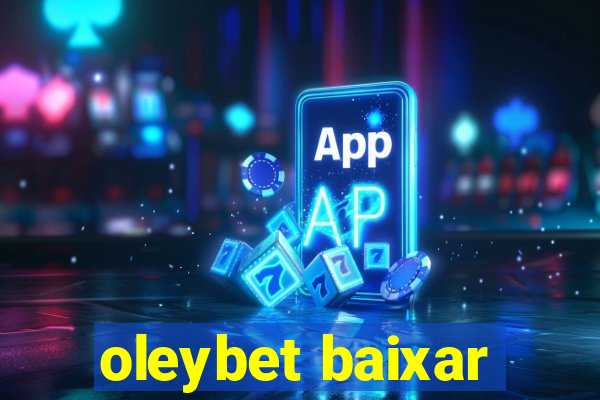 oleybet baixar